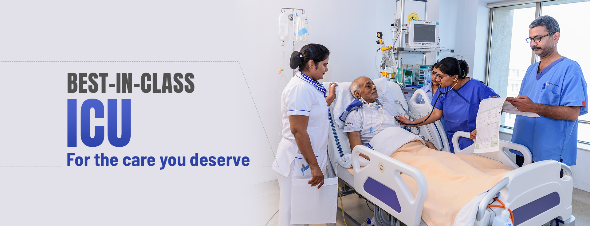BEST-IN-CLASS ICU For the care you deserve