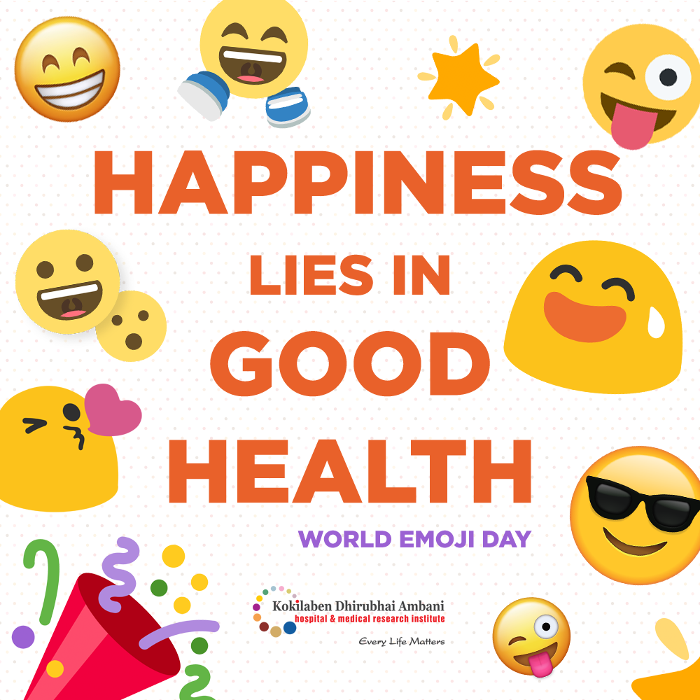 Be Healthy! Be Happy! #WorldEmojiDay! - Health Tips From Kokilaben Hospital